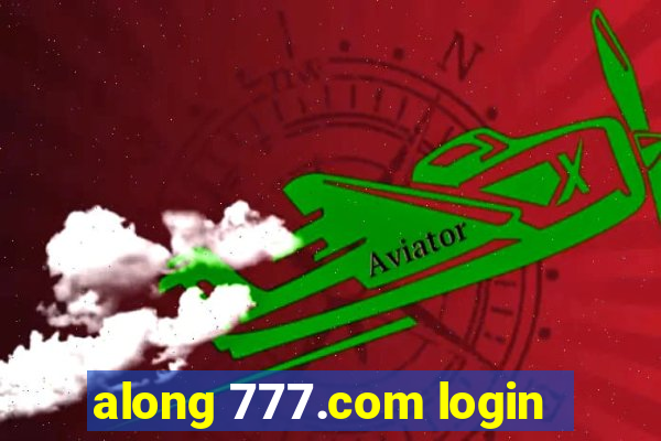 along 777.com login